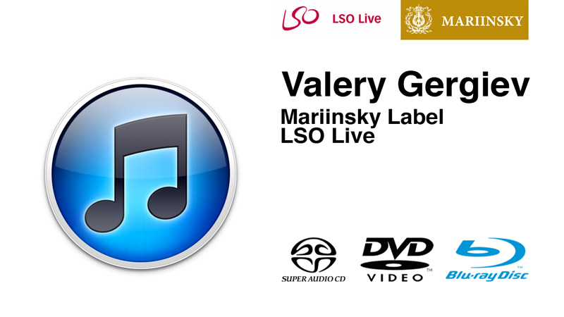 Mariinsky Label on SACD, DVD, Blu-Ray and iTunes