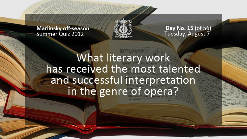 What literary work has received the most talented and successful interpretation in the genre of opera?