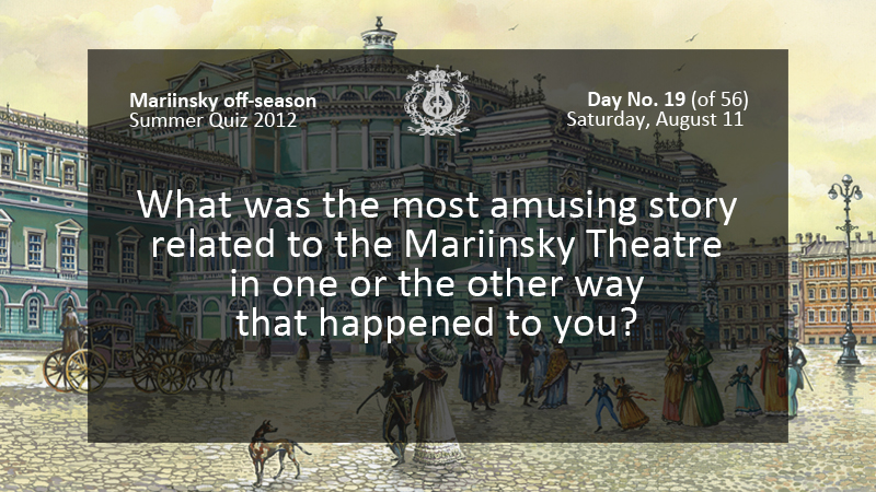 What was the most amusing story related to the Mariinsky Theatre in one or the other way that happened to you?