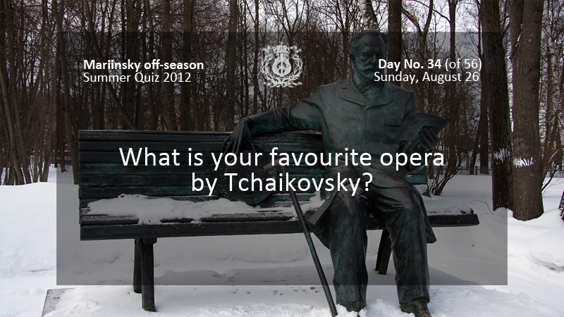What is your favourite opera by Tchaikovsky?