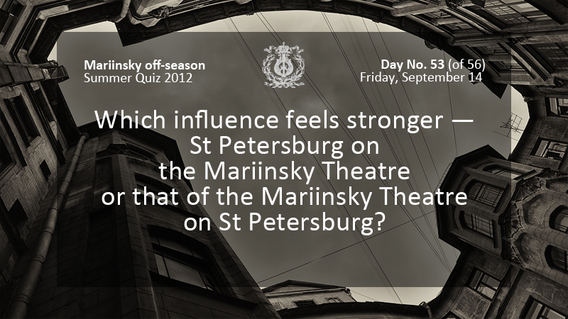 Which influence feels stronger — St Petersburg on the Mariinsky Theatre or that of the Mariinsky Theatre on St Petersburg?